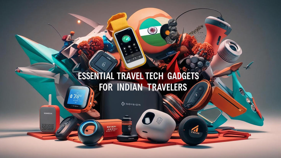 Best Travel Tech Gadgets Every Indian Traveler Should Own in 2025