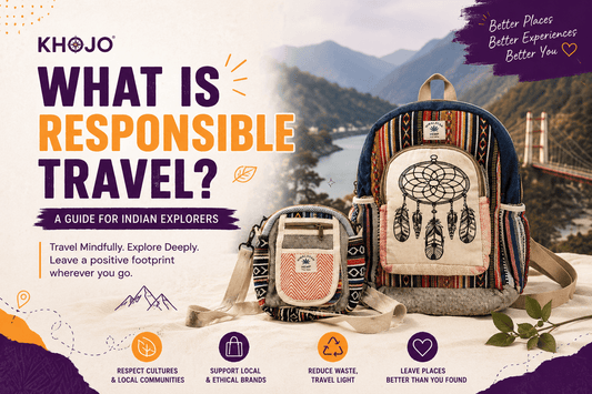 What Is Responsible Travel? A Guide for Indian Explorers - Khojo Travel Store