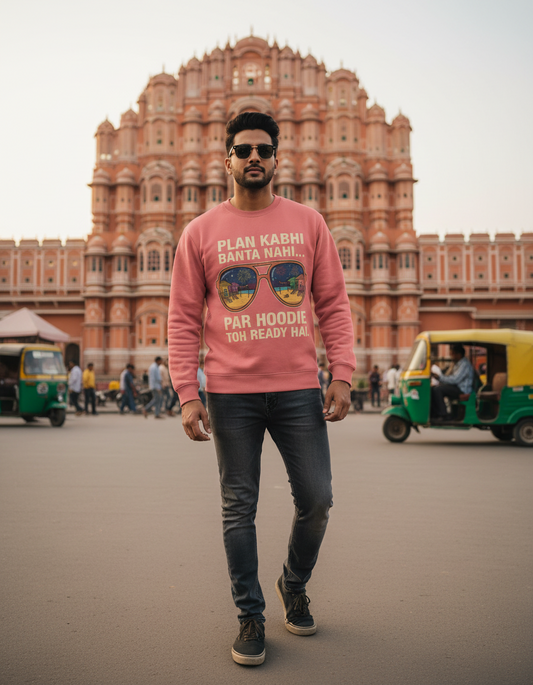 Travel Sweatshirt | Plan Kabhi Banta Nahi