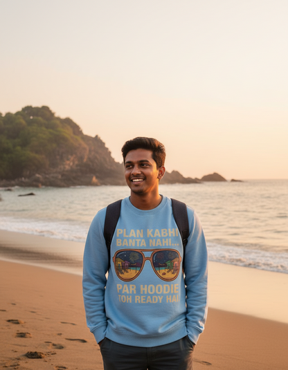 Travel Sweatshirt | Plan Kabhi Banta Nahi