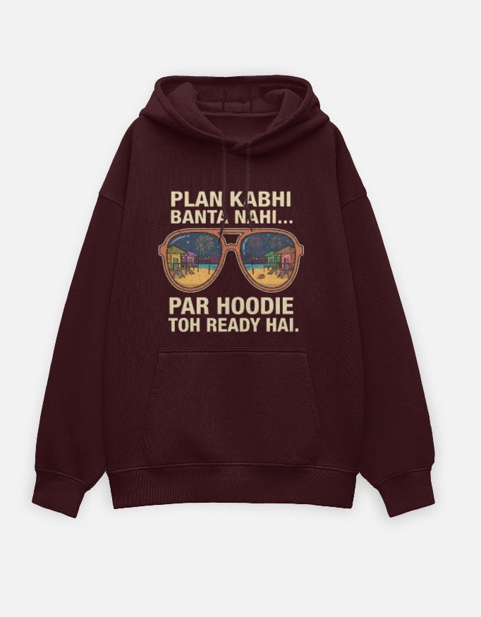 Travel Hoodie Oversized Fit | Plan Kabhi Banta Nahi - Travel Apparel - Khojo Store
