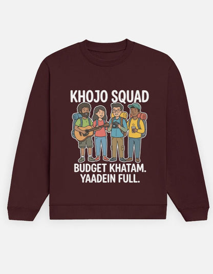 Travel Sweatshirt | Khojo Squad - Budget khatam, yaadein full - Travel Apparel - Khojo Store