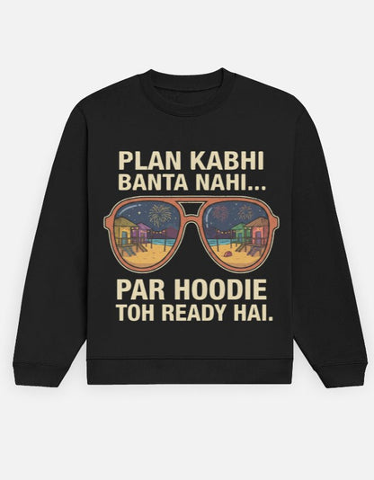 Travel Sweatshirt | Plan Kabhi Banta Nahi - Travel Apparel - Khojo Store