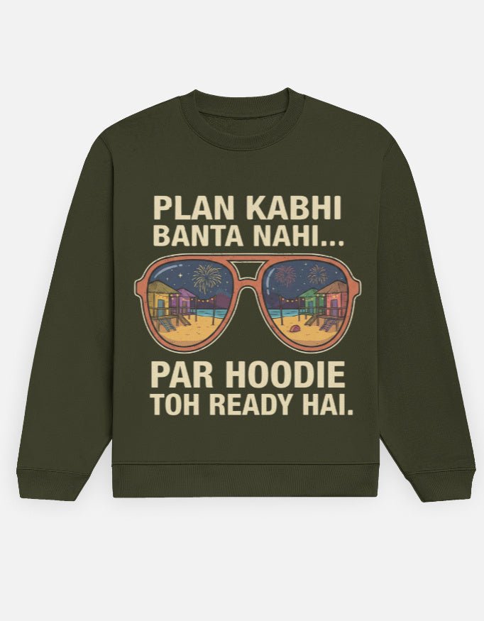 Travel Sweatshirt | Plan Kabhi Banta Nahi - Travel Apparel - Khojo Store