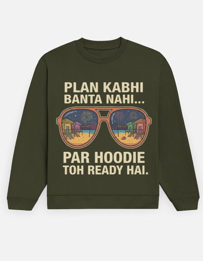 Travel Sweatshirt | Plan Kabhi Banta Nahi - Travel Apparel - Khojo Store