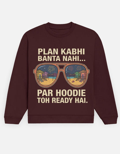 Travel Sweatshirt | Plan Kabhi Banta Nahi - Travel Apparel - Khojo Store